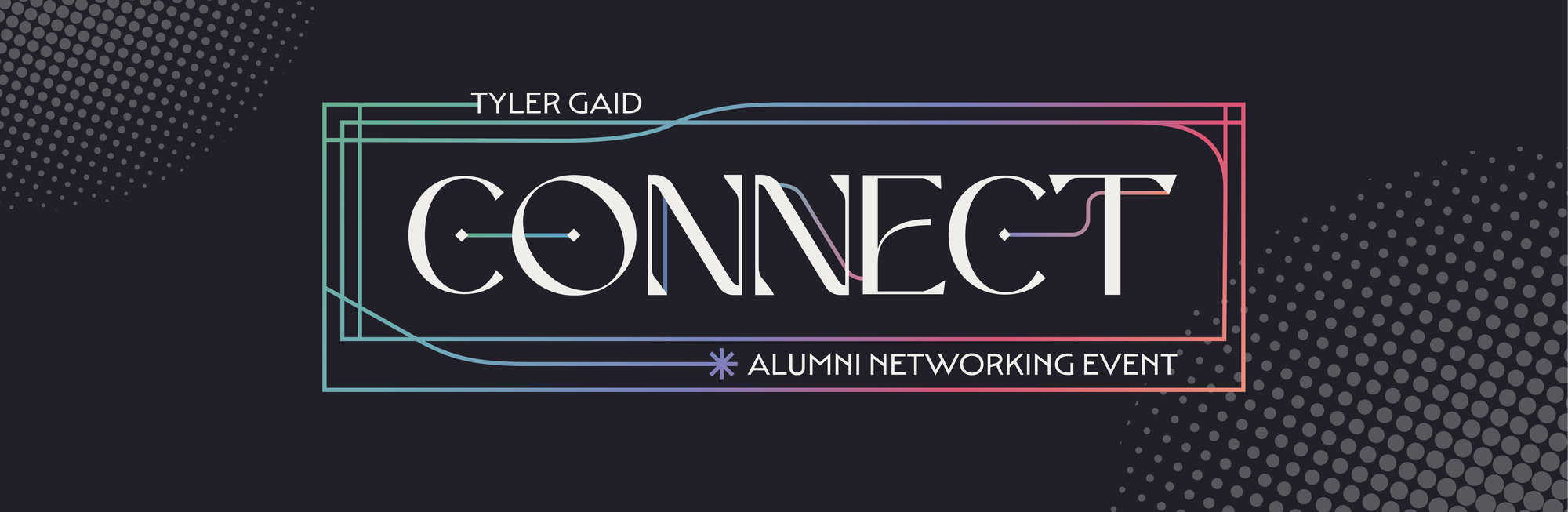 Connect: Tyler GAID Alumni Networking Event logotype in nested keyline frames
